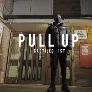 ดาวน์โหลดและฟังเพลง Pull Up (Explicit) พร้อมเนื้อเพลงจาก Castillo_1st