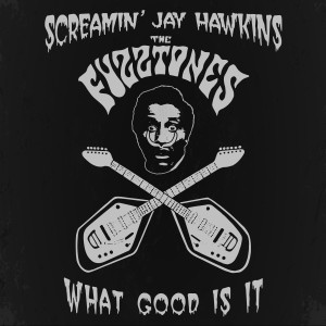 Screamin' Jay Hawkins的專輯What Good is It