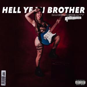 อัลบัม Hell Yeah Brother (Deluxe) [Explicit] ศิลปิน Dangerousbeauty