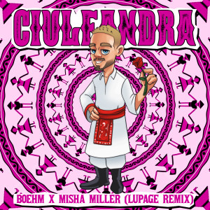Album Ciuleandra (Lupage Remix) from Boehm