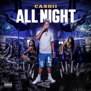CASHII的專輯All Night (feat. Bassick) [Explicit]