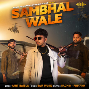 Listen to SAMBHAL WALE song with lyrics from Kamal Prajapati