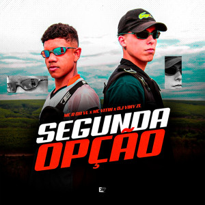 ดาวน์โหลดและฟังเพลง Segunda Opção (Explicit) พร้อมเนื้อเพลงจาก MC Vitin