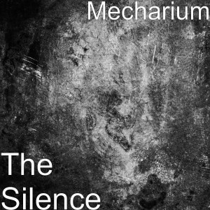 Listen to The Silence (Explicit) song with lyrics from Mecharium