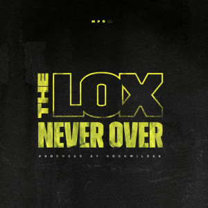 收聽The Lox的Never Over (Explicit)歌詞歌曲