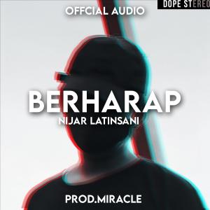 Listen to Berharap (Explicit) song with lyrics from Nijar Latinsani