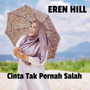 Eren Hill的專輯Cinta Tak Pernah Salah