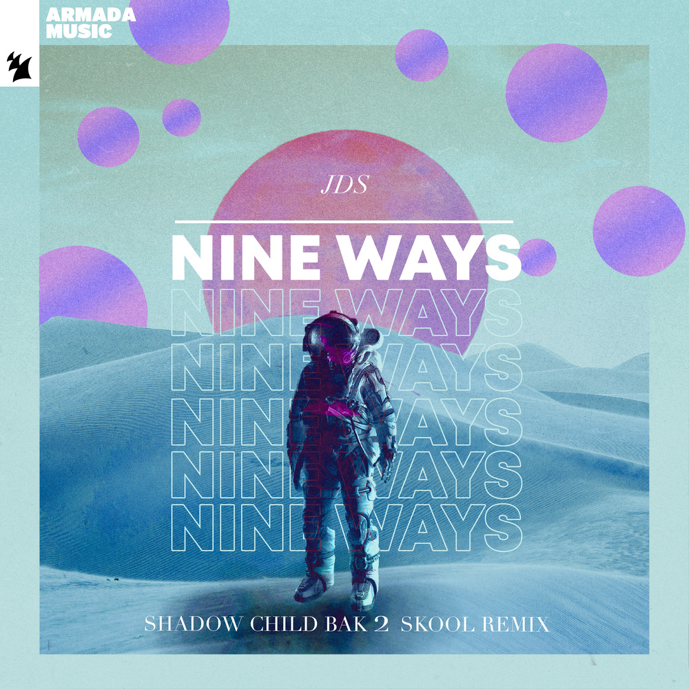 Nine Ways (Shadow Child Bak 2 Skool Extended Remix)