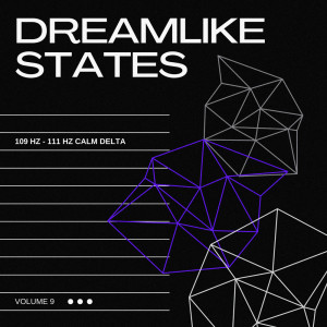 收聽Dreamlike States的109 Hz - 111 Hz Calm Delta歌詞歌曲
