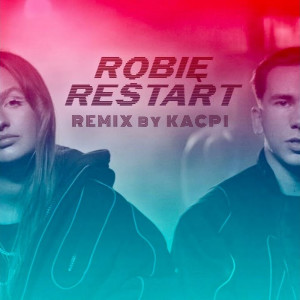 收聽Antony Esca的Robię Restart (REMIX BY KACPI)歌詞歌曲
