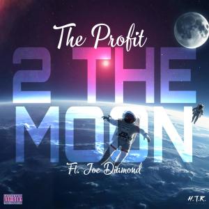 The Profit的專輯2 The Moon (feat. Joe Diamond) [Radio Edit]