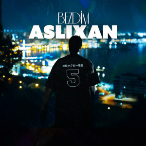 Aslixan的专辑Bezdim