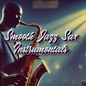 อัลบัม Uplifting Smooth Jazz 2025 ศิลปิน Smooth Jazz Sax Instrumentals