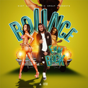 Listen to Bounce (Explicit) song with lyrics from EWM BUCK
