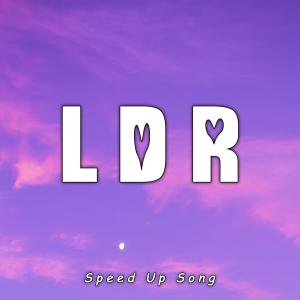 ดาวน์โหลดและฟังเพลง LDR (Speed Up Song) พร้อมเนื้อเพลงจาก Louch Sokchea