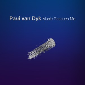 Listen to Music Rescues Me song with lyrics from Paul Van Dyk