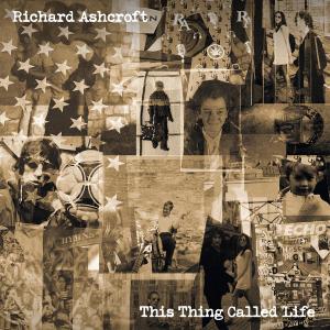 อัลบัม This Thing Called Life (Edit) ศิลปิน Richard Ashcroft