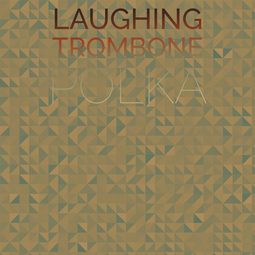 Laughing Trombone Polka