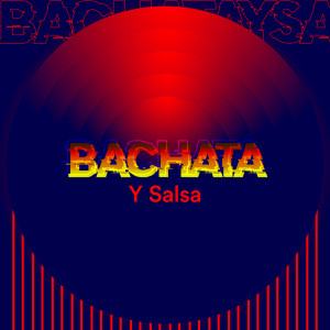 Various Artists的專輯Bachata y Salsa
