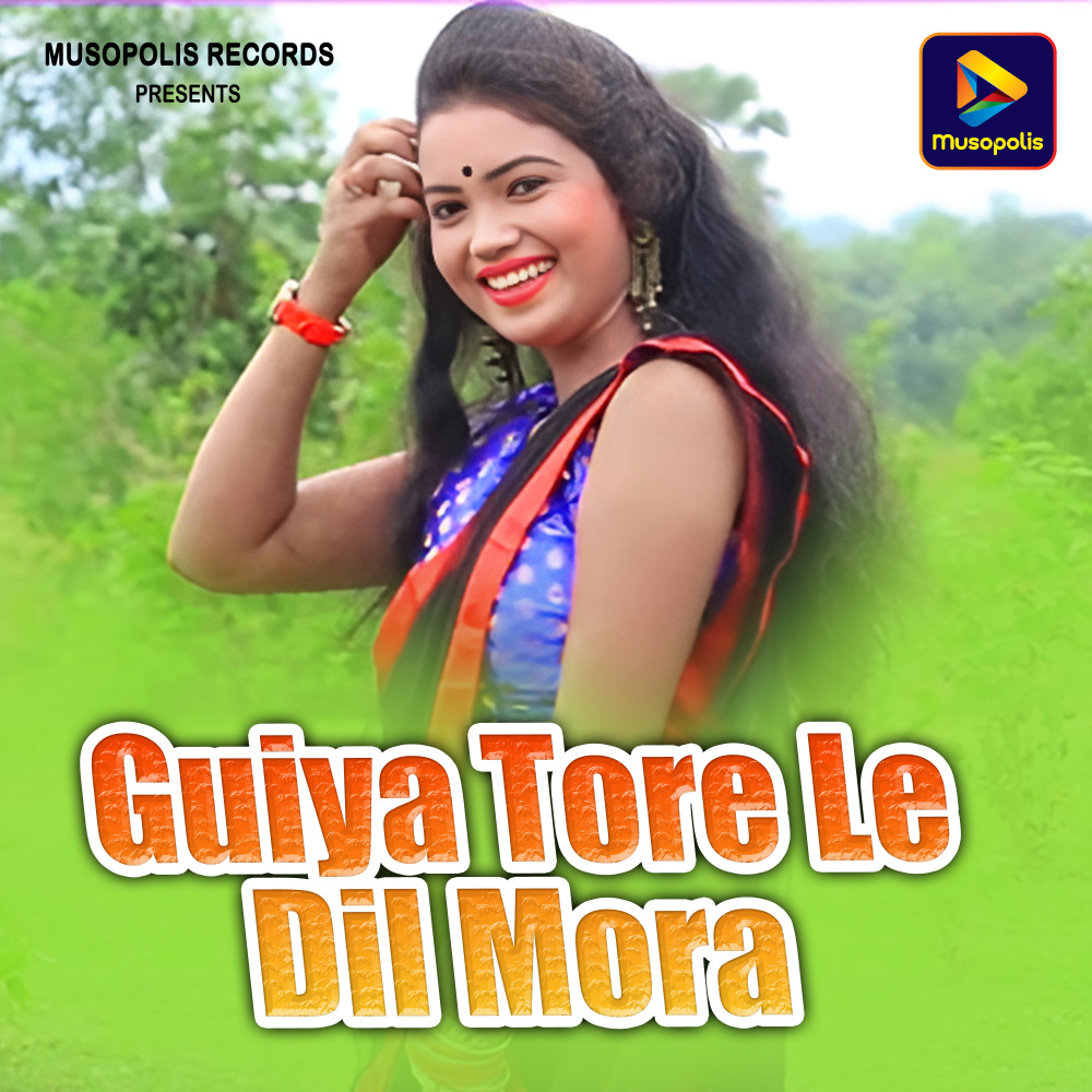 Guiya Tore Le Dil Mora