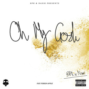 Album Oh My Gosh (Explicit) oleh BPR