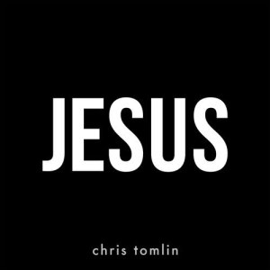 收聽Chris Tomlin的Jesus歌詞歌曲
