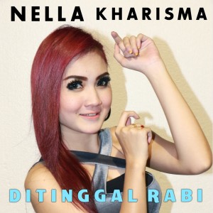 收听Nella Kharisma的Ditinggal Rabi (Explicit)歌词歌曲
