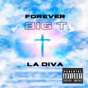 La Diva的專輯Forever Big T (Explicit)