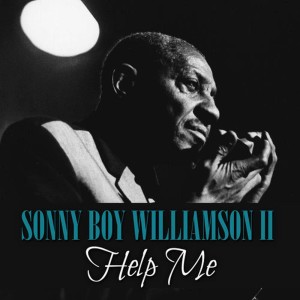 ดาวน์โหลดและฟังเพลง Help Me พร้อมเนื้อเพลงจาก Sonny Boy Williamson Ii