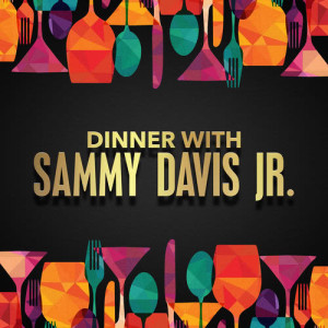 Sammy Davis Jnr.的專輯Dinner with Sammy Davis Jnr.