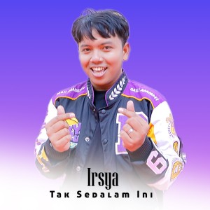 Dengarkan lagu Tak Sedalam Ini nyanyian Irsya dengan lirik