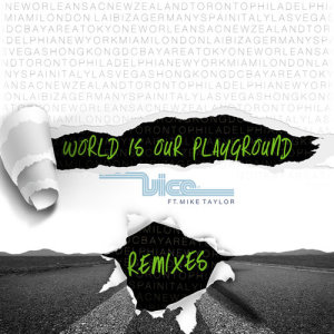Vice的專輯World Is Our Playground (Remixes)