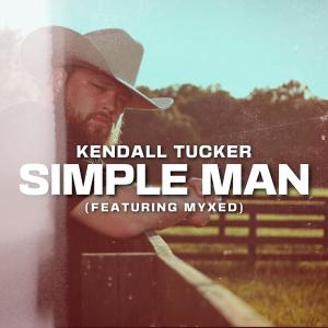 ดาวน์โหลดและฟังเพลง Simple Man (feat. MYXED) พร้อมเนื้อเพลงจาก Kendall Tucker
