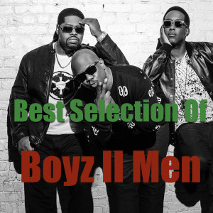 Album Best Selection Of Boyz II Men (Explicit) oleh Boyz II Men