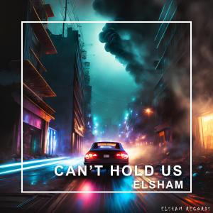 ELSHAM的專輯CAN'T HOLD US