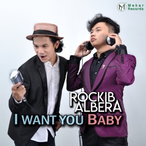 ดาวน์โหลดและฟังเพลง I Want You Baby พร้อมเนื้อเพลงจาก Rockib Albera