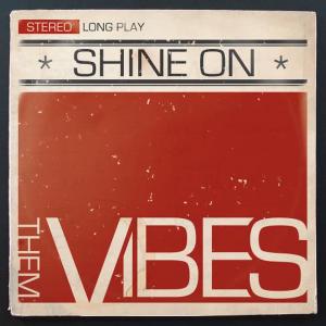 收聽Them Vibes的Shine On歌詞歌曲