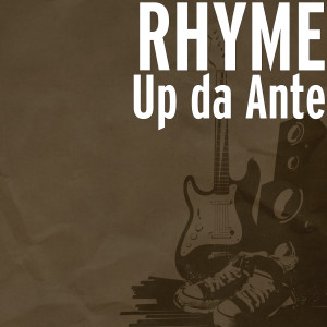Listen to Up da Ante (Explicit) song with lyrics from Rhyme