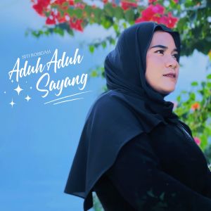Listen to Aduh Aduh Sayang song with lyrics from Siti Rosidah