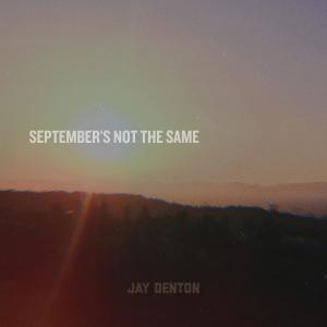 Jay Denton的專輯September's Not The Same