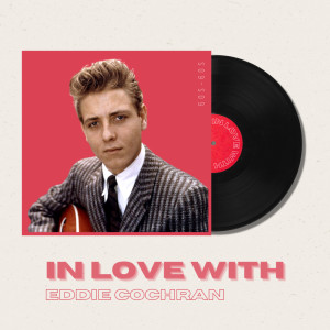 In Love With Eddie Cochran - 50s, 60s