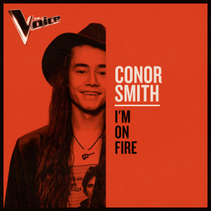 收聽Conor Smith的I'm On Fire (The Voice Australia 2019 Performance|Live)歌詞歌曲