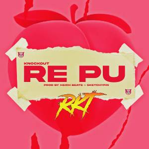 ดาวน์โหลดและฟังเพลง RE PU RKT พร้อมเนื้อเพลงจาก Knockout
