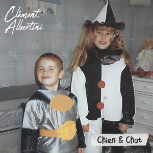 收聽Clément Albertini的Chien et chat歌詞歌曲