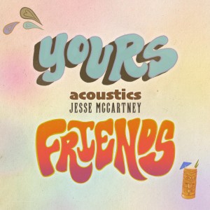 Jesse McCartney的專輯Yours & Friends (Acoustic)