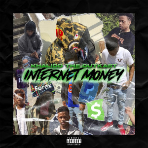 Listen to Internet Money (Explicit) song with lyrics from KHALIDD THE OUTKAST