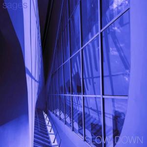 Listen to Slow Down song with lyrics from Sages