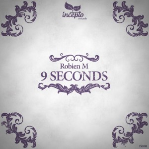 ดาวน์โหลดและฟังเพลง 9 Seconds พร้อมเนื้อเพลงจาก Robien M
