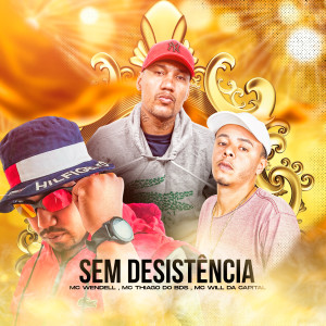 收聽Mc Thiago do bds的Sem Desistência歌詞歌曲