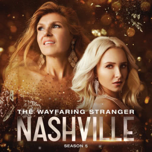 收聽Nashville Cast的Wayfaring Stranger歌詞歌曲